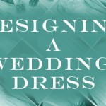 Designing a wedding dress